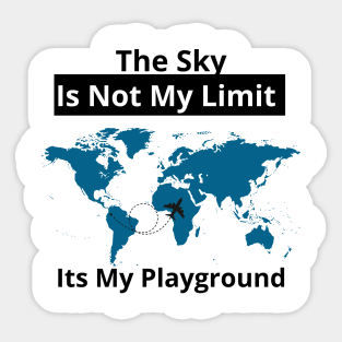 The Sky Is Not My Limit Its My Playground Sticker